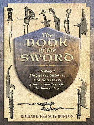 cover image of The Book of the Sword: a History of Daggers, Sabers, and Scimitars from Ancient Times to the Modern Day